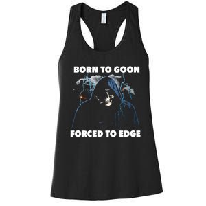 Born To Goon Forced To Edge Women's Racerback Tank