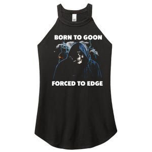 Born To Goon Forced To Edge Women's Perfect Tri Rocker Tank