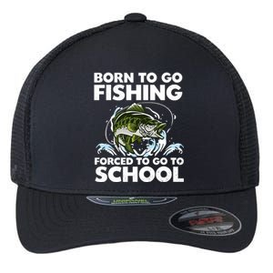 Born To Go Fishing Forced School Funny Boy Flexfit Unipanel Trucker Cap