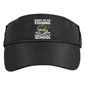 Born To Go Fishing Forced School Funny Boy Adult Drive Performance Visor