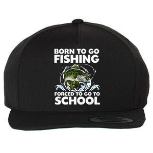 Born To Go Fishing Forced School Funny Boy Wool Snapback Cap