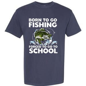 Born To Go Fishing Forced School Funny Boy Garment-Dyed Heavyweight T-Shirt