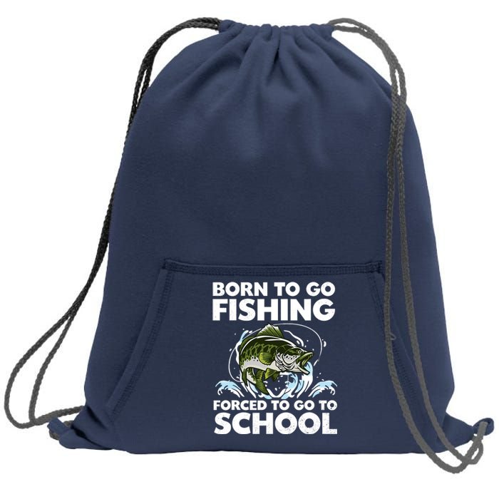 Born To Go Fishing Forced School Funny Boy Sweatshirt Cinch Pack Bag