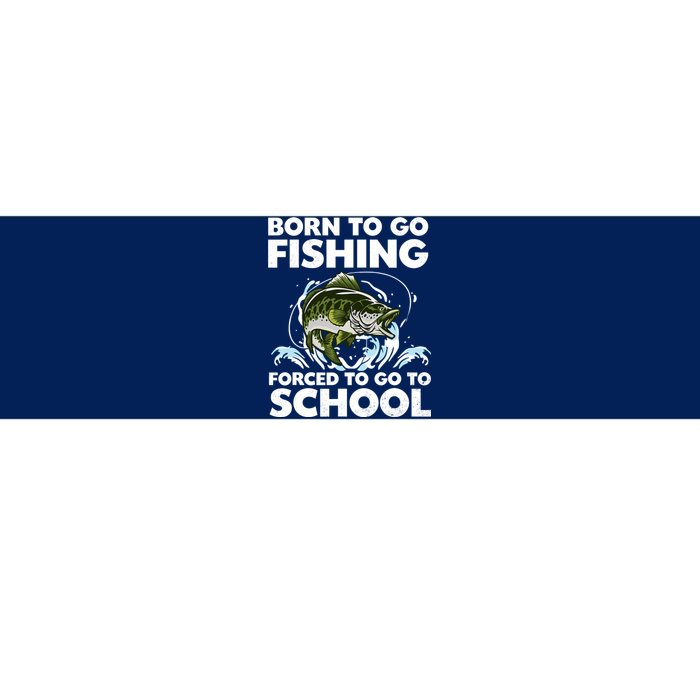 Born To Go Fishing Forced School Funny Boy Bumper Sticker