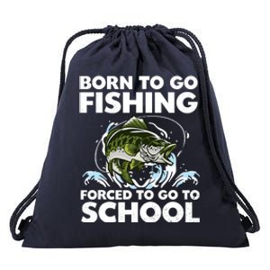 Born To Go Fishing Forced School Funny Boy Drawstring Bag