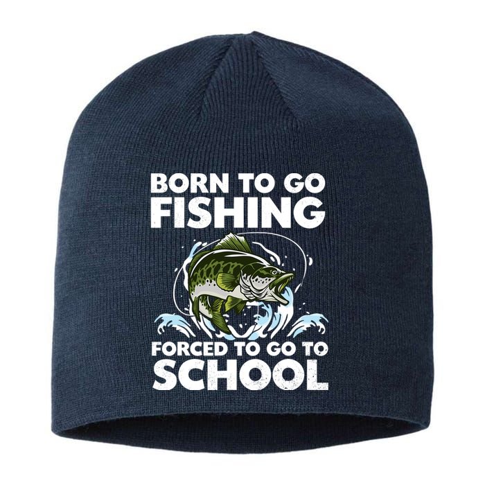 Born To Go Fishing Forced School Funny Boy Sustainable Beanie