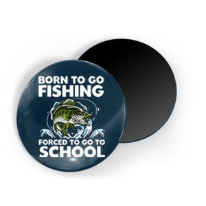 Born To Go Fishing Forced School Funny Boy Magnet