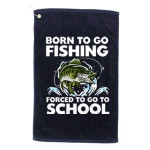 Born To Go Fishing Forced School Funny Boy Platinum Collection Golf Towel