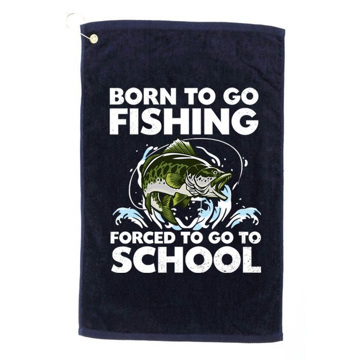 Born To Go Fishing Forced School Funny Boy Platinum Collection Golf Towel