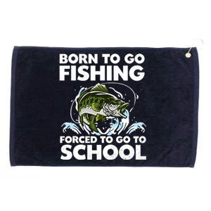 Born To Go Fishing Forced School Funny Boy Grommeted Golf Towel