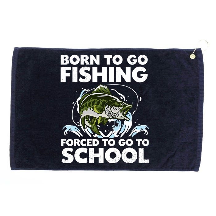 Born To Go Fishing Forced School Funny Boy Grommeted Golf Towel