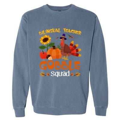 Bilingual Teacher Gobble Squad Thanksgiving Turkey Funny Great Gift Garment-Dyed Sweatshirt