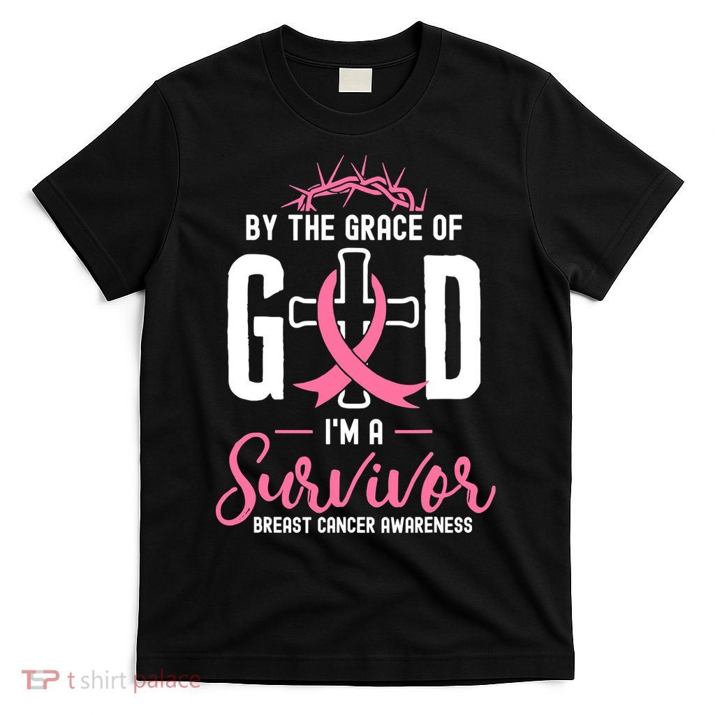 By The Grace Of God I'm A Survivor Fight Breast Cancer Women T-Shirt