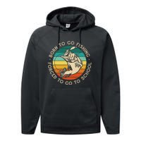 Born To Go Fishing Forced To Go To School Funny Fishing Performance Fleece Hoodie