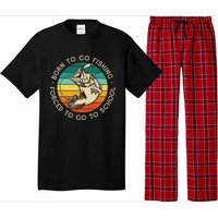 Born To Go Fishing Forced To Go To School Funny Fishing Pajama Set