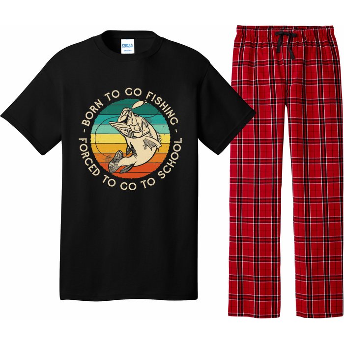 Born To Go Fishing Forced To Go To School Funny Fishing Pajama Set