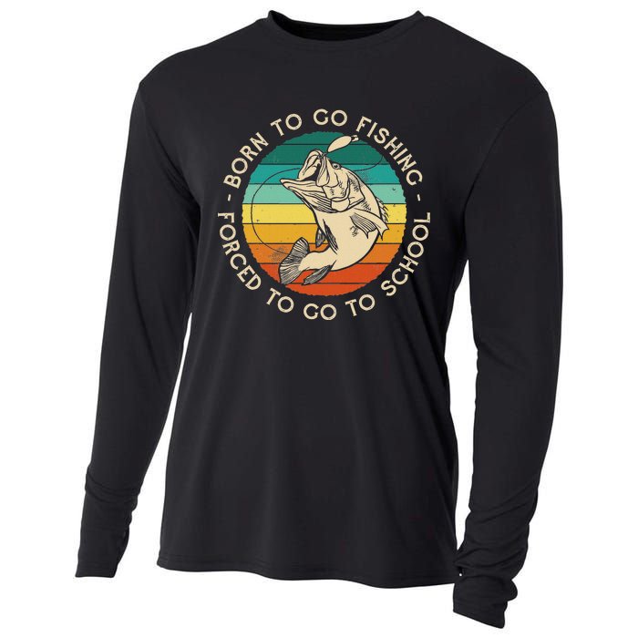 Born To Go Fishing Forced To Go To School Funny Fishing Cooling Performance Long Sleeve Crew