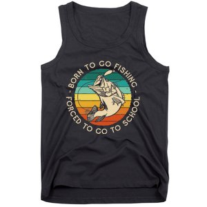 Born To Go Fishing Forced To Go To School Funny Fishing Tank Top