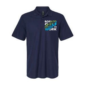 Born To Golf Forced To Work Funny Golf Quotes Golf Lover Golfing Softstyle Adult Sport Polo