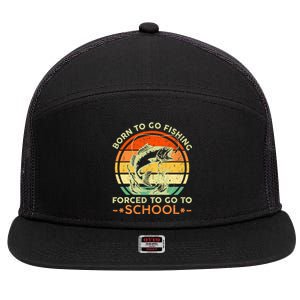 Born To Go Fishing Forced School 7 Panel Mesh Trucker Snapback Hat