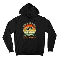 Born To Go Fishing Forced School Hoodie