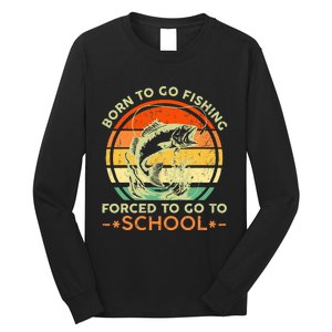 Born To Go Fishing Forced School Long Sleeve Shirt