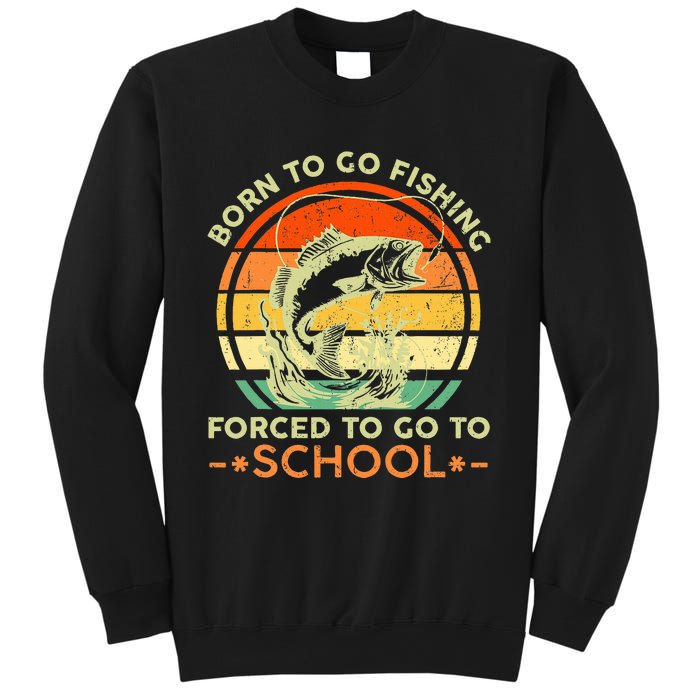 Born To Go Fishing Forced School Sweatshirt