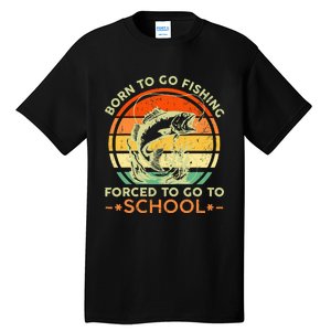 Born To Go Fishing Forced School Tall T-Shirt