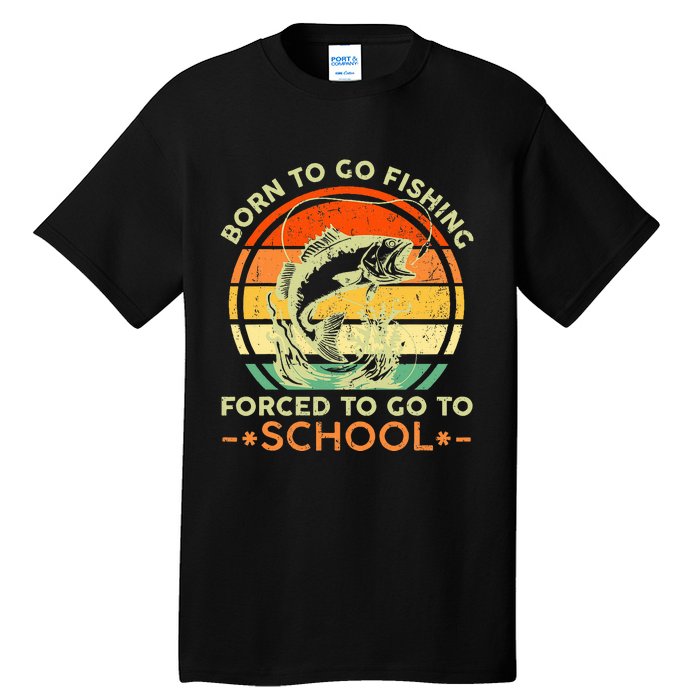 Born To Go Fishing Forced School Tall T-Shirt