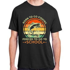 Born To Go Fishing Forced School Adult ChromaSoft Performance T-Shirt