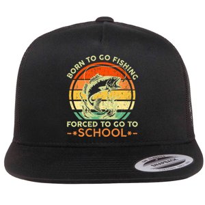 Born To Go Fishing Forced School Flat Bill Trucker Hat