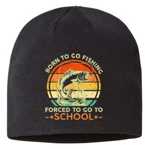 Born To Go Fishing Forced School Sustainable Beanie