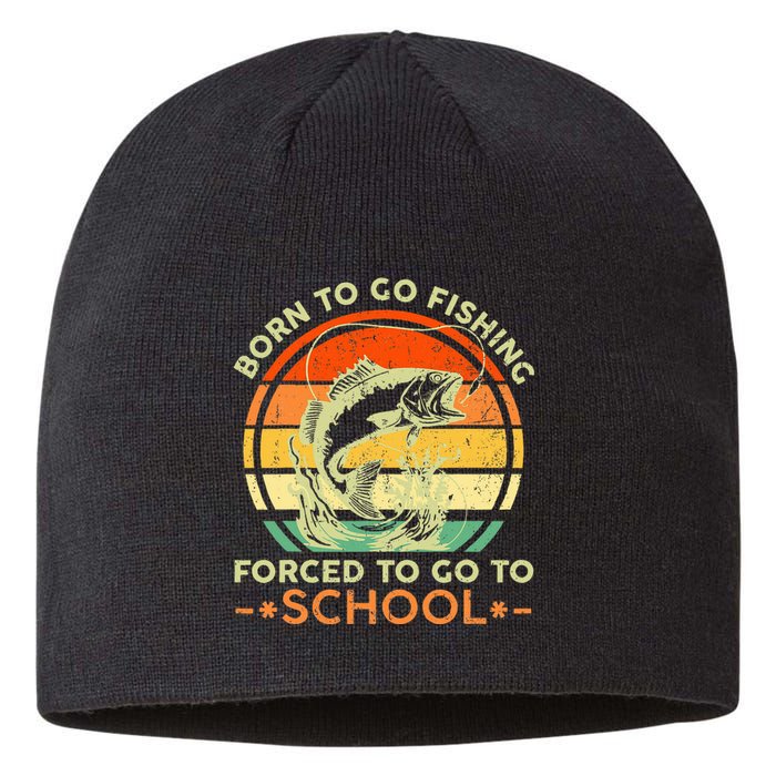 Born To Go Fishing Forced School Sustainable Beanie