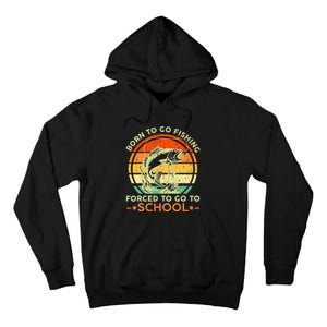 Born To Go Fishing Forced School Tall Hoodie