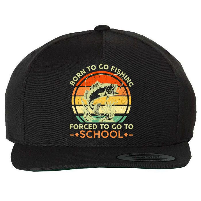 Born To Go Fishing Forced School Wool Snapback Cap