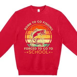 Born To Go Fishing Forced School Premium Crewneck Sweatshirt