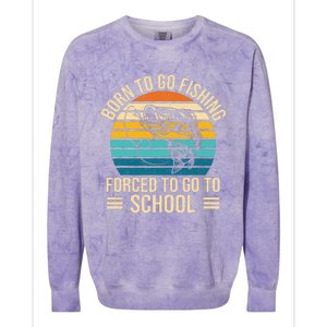 Born To Go Fishing Forced School Funny Fishing Colorblast Crewneck Sweatshirt