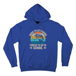 Born To Go Fishing Forced School Funny Fishing Hoodie