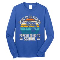 Born To Go Fishing Forced School Funny Fishing Long Sleeve Shirt