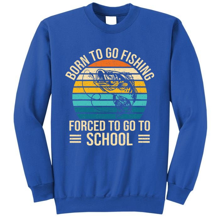 Born To Go Fishing Forced School Funny Fishing Sweatshirt