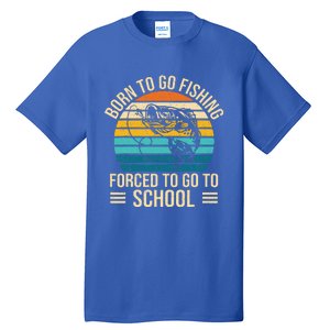 Born To Go Fishing Forced School Funny Fishing Tall T-Shirt