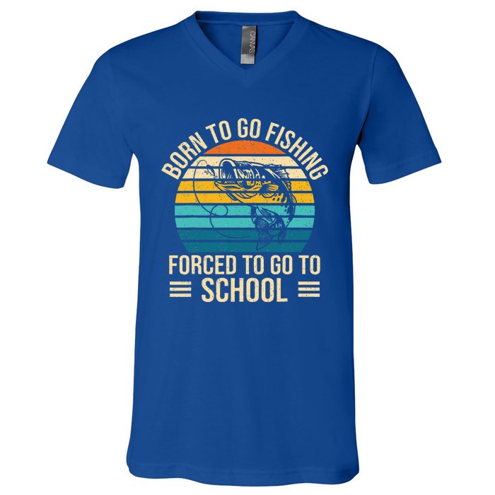 Born To Go Fishing Forced School Funny Fishing V-Neck T-Shirt