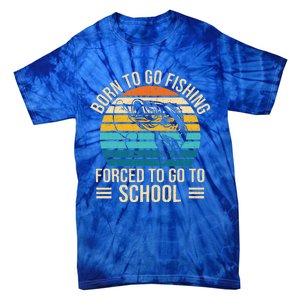 Born To Go Fishing Forced School Funny Fishing Tie-Dye T-Shirt