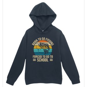 Born To Go Fishing Forced School Funny Fishing Urban Pullover Hoodie