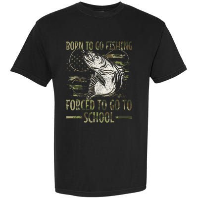 Born To Go Fishing Forced To Go To School Camo Us Flag Garment-Dyed Heavyweight T-Shirt