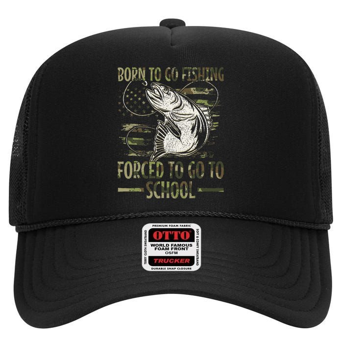 Born To Go Fishing Forced To Go To School Camo Us Flag High Crown Mesh Back Trucker Hat