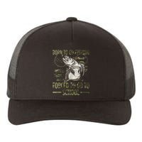 Born To Go Fishing Forced To Go To School Camo Us Flag Yupoong Adult 5-Panel Trucker Hat