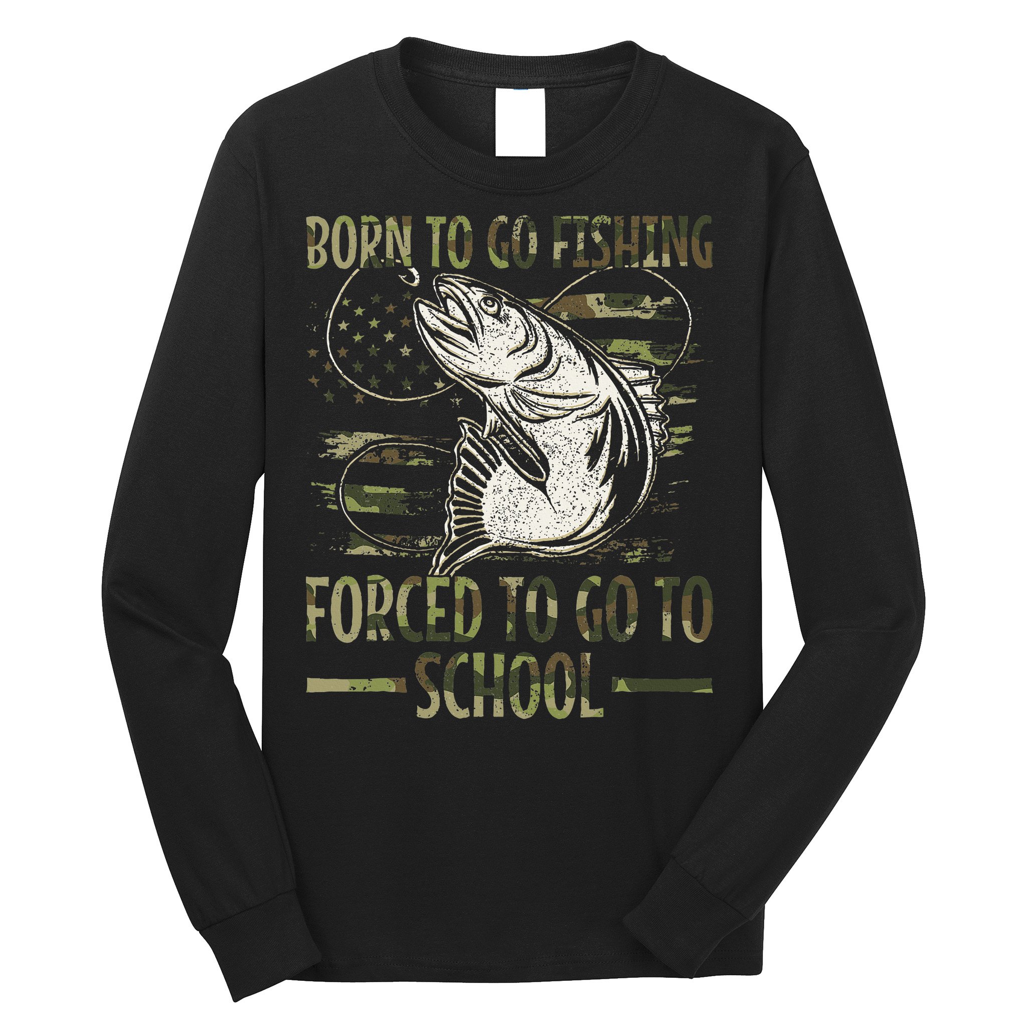 Born To Go Fishing Forced To Go To School Camo Us Flag Long Sleeve Shirt