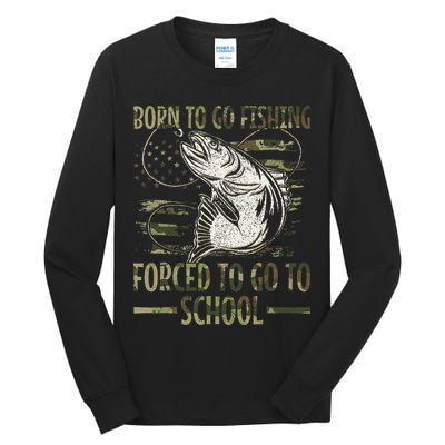 Born To Go Fishing Forced To Go To School Camo Us Flag Tall Long Sleeve T-Shirt