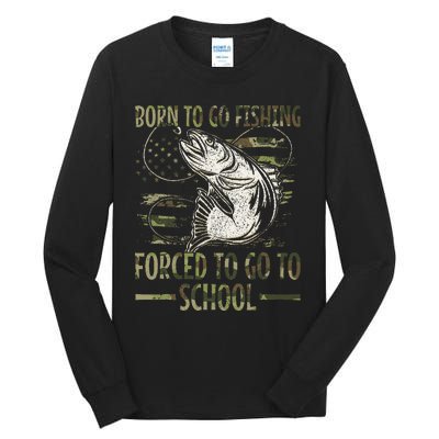 Born To Go Fishing Forced To Go To School Camo Us Flag Tall Long Sleeve T-Shirt